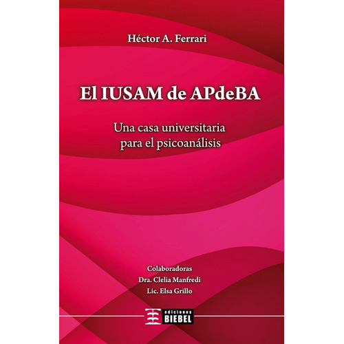 El Iusam De Apdeba, De Héctor A.ferrari Y Otros. Editorial Biebel, Tapa Blanda En Español, 2021