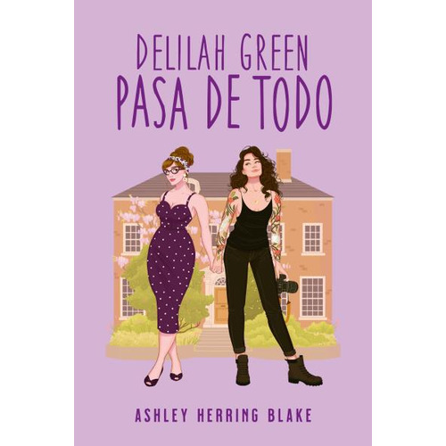 Delilah Green Pasa De Todo, de Ashley Herring Blake. Editorial Titania, tapa blanda en español, 2023