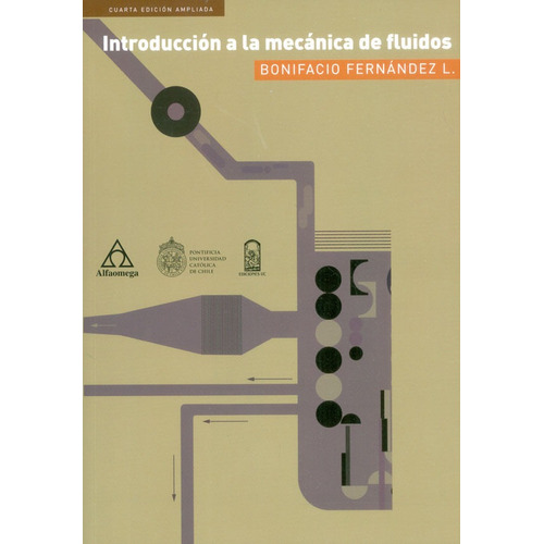 Introducción A La Mecánica De Fluidos  4a. Ed, De Bonifacio Fernández L.. Alpha Editorial S.a, Tapa Blanda, Edición 2018 En Español