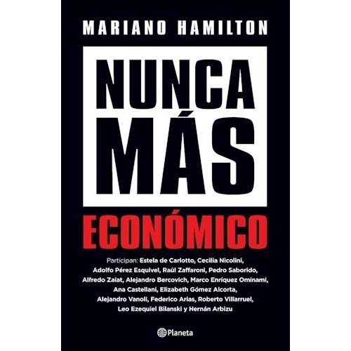 Nunca Más Económico - Mariano Hamilton - Planeta