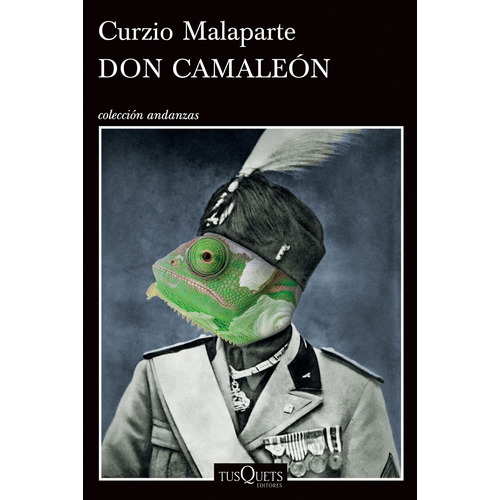 Don camaleón, de Malaparte, Curzio. Serie Andanzas Editorial Tusquets México, tapa blanda en español, 2015