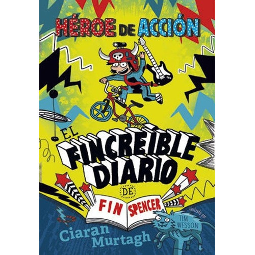 Heroe De Accion - El Fincreible Diario De Fin Spence, de Ciaran Murtagh. Editorial La Galera en español