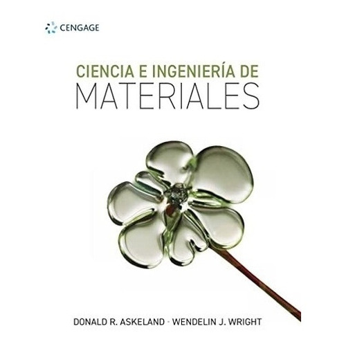 Ciencia E Ingenieria De Materiales - Askeland, De Askeland, Donald. Editorial Cengage Learning, Tapa Blanda En Español