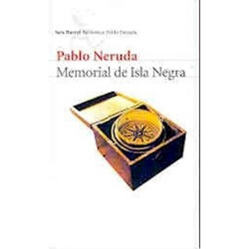 Memorial de Isla Negra, de Neruda, Pablo. Editorial Seix Barral en español