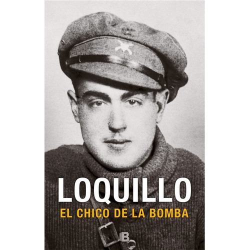 El Chico De La Bomba, De Sanz 'loquillo', José María. Editorial B (ediciones B), Tapa Dura En Español