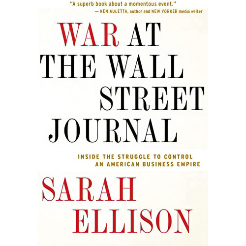 War At The Wall Street Journal: Inside The Struggle To Control An American Business Empire, De Ellison, Sarah. Editorial Mariner Books, Tapa Blanda En Inglés