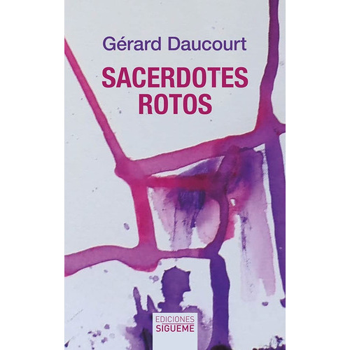 Sacerdotes Rotos, De Daucourt, Gerard. Editorial Ediciones Sigueme, S. A., Tapa Blanda En Español, 2023