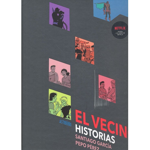 El Vecino. Historias, De Pérez, Pepo. Editorial Astiberri Ediciones, Tapa Dura En Español