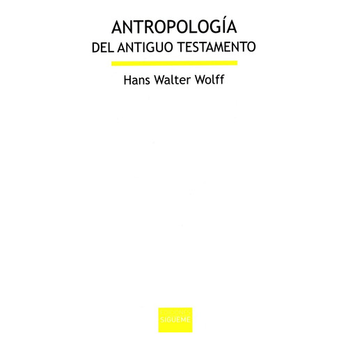 Antropología Del Antiguo Testamento - Hans Walter Wolff