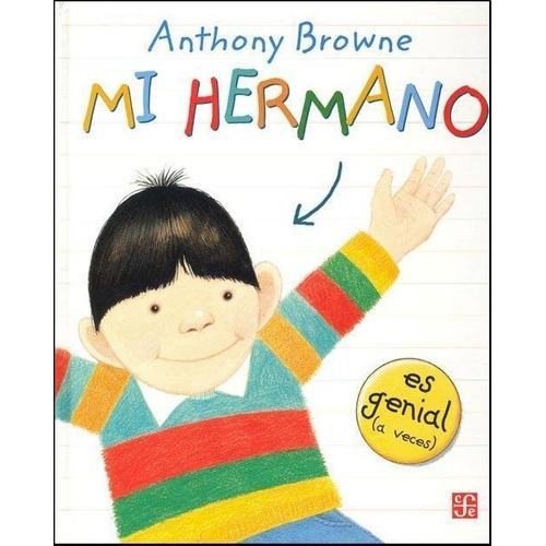 Libro Mi Hermano - Anthony Browne, de Browne, Anthony. Editorial Fondo de Cultura Económica, tapa dura en español, 2007