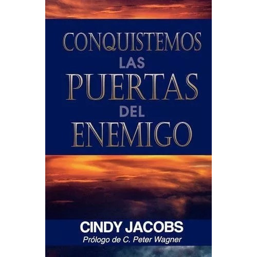 Conquistemos Las Puertas Del Enemigo, De Cindy Jacobs. Editorial Grupo Nelson En Español