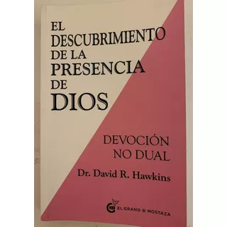 El Descubrimiento De La Presencia De Dios Dr.david R.hawkins
