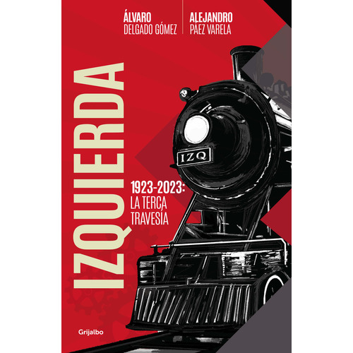 Izquierda: 1923-2023: La terca travesía, de Álvaro Delgado Gómez., vol. 1.0. Editorial Grijalbo, tapa blanda, edición 1.0 en español, 2023