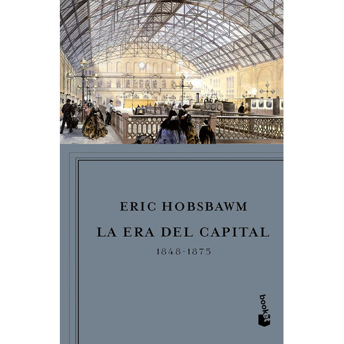 La era del capital, 1848-1875, de Hobsbawm, Eric. Serie Booket Editorial Booket Paidós México, tapa blanda en español, 2019