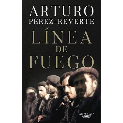 Linea De Fuego - Perez Reverte - Libro Alfaguara