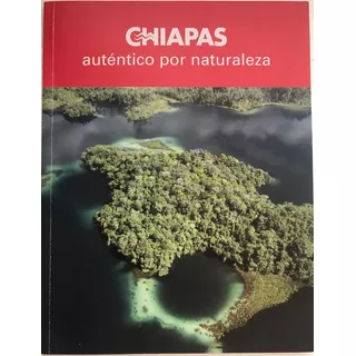 Chiapas Auténtico Por Naturaleza Turismo Ambiental