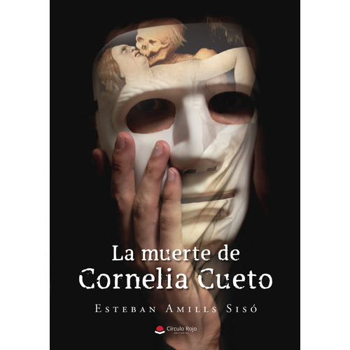 La muerte de Cornelia Cueto, de Amills Sisó  Esteban.. Grupo Editorial Círculo Rojo SL, tapa blanda en español