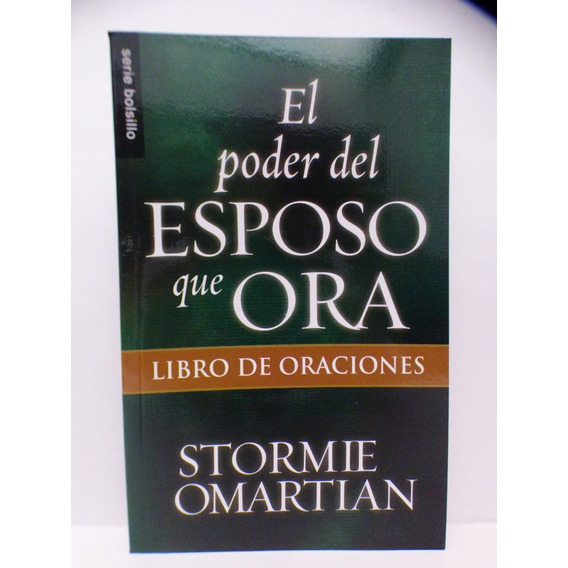 El Poder Del Esposo Que Ora / Oraciones / Stormie Omartian