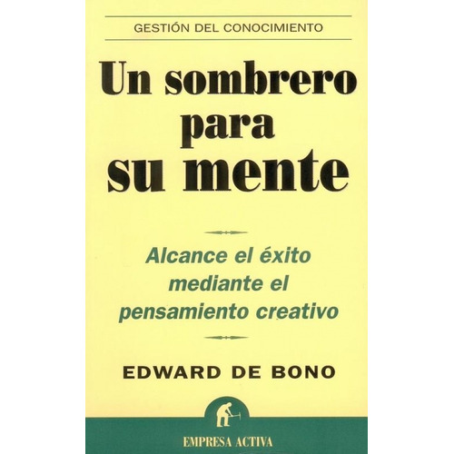 Un Sombrero Para Su Mente - Edward De Bono