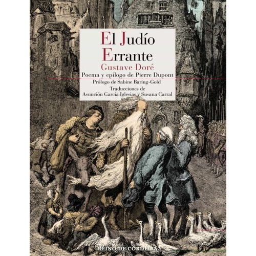 El Judio Errante, De Gustave Dore. Editorial Reino De Cordelia, Tapa Dura En Español, 2022