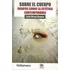 Sobre El Cuerpo. Ensayos Sobre Estética Contemporánea, De Caleb Olvera Romero. Editorial Fontamara, Tapa Blanda En Español, 2014
