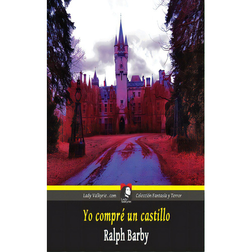 Yo Compre Un Castillo (coleccion Fantasia Y Terror), De Lady Valkyrie. Editorial Lightning Source Inc, Tapa Blanda En Español