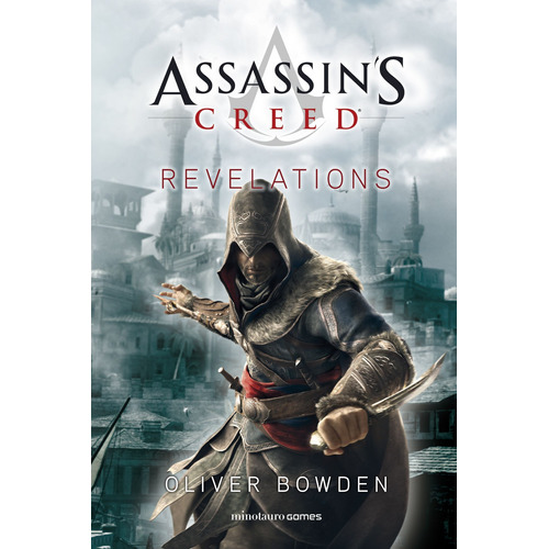 Assassin's Creed. Revelations, de Bowden, Oliver. Serie Minotauro Games Editorial Minotauro México, tapa blanda en español, 2020