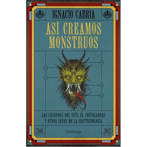 Asi Creamos Monstruos, De Ignacio Cabria. Editorial Luciernaga Cas, Tapa Blanda En Español