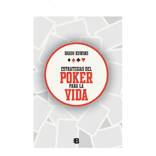 Estrategias Del Poker Para La Vida - Haidu Kowski