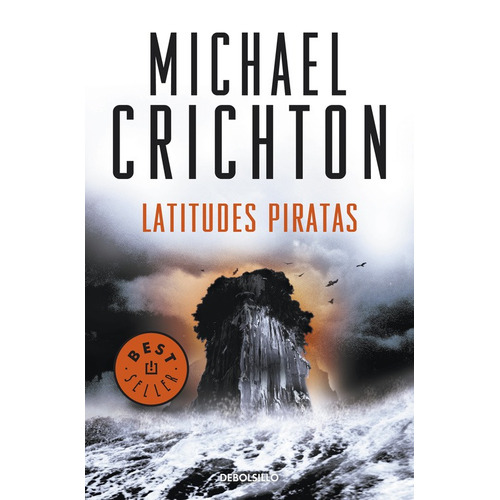 Latitudes piratas, de Crichton, Michael. Serie Bestseller Editorial Debolsillo, tapa blanda en español, 2020