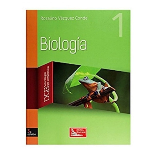 Biologia 1. Dgb Serie Integral Por Competencias/bachillerato