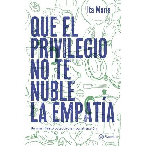 Que El Privilegio No Te Nuble La Empatia. Ita Maria 