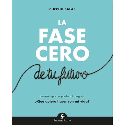 La Fase Cero De Tu Futuro Chechu Salas