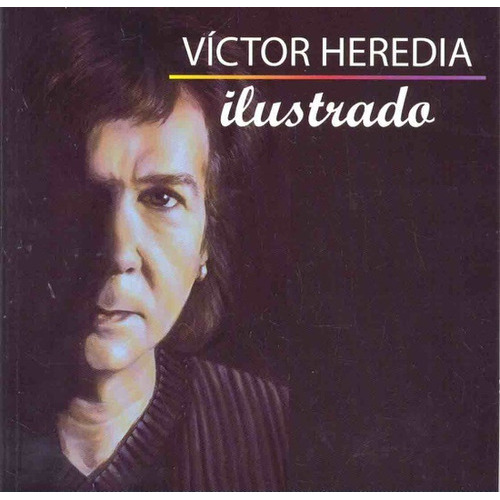 Victor Heredia Ilustrado, De Heredia Victor. Serie N/a, Vol. Volumen Unico. Editorial Nudo, Tapa Blanda, Edición 1 En Español, 2007