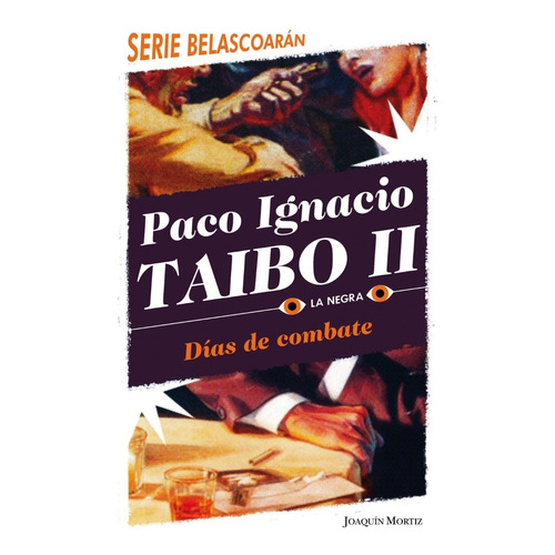 Días De Combate - Belascoarán 1 - Paco Ignacio Taibo Ii