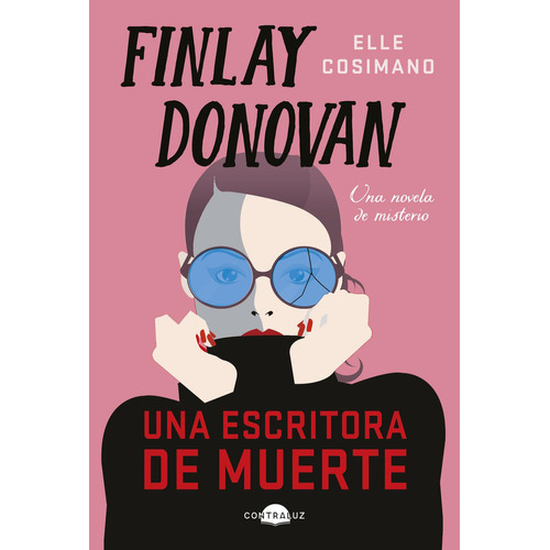 Finlay Donovan: una escritora de muerte: No, de Cosimano, Elle., vol. 1. Editorial Contraluz, tapa pasta blanda, edición 1 en español, 2023