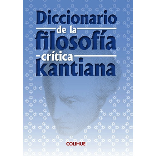 Diccionario De La Filosofia Critica Kantiana, De Aa. Vv. Editorial Colihue, Edición 1 En Español