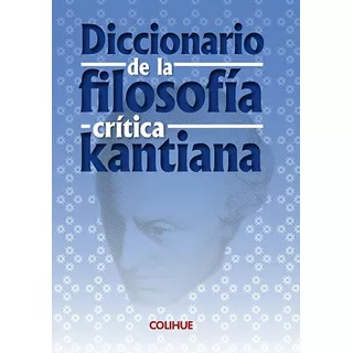 Diccionario De La Filosofia Critica Kantiana, De Aa. Vv. Editorial Colihue, Edición 1 En Español