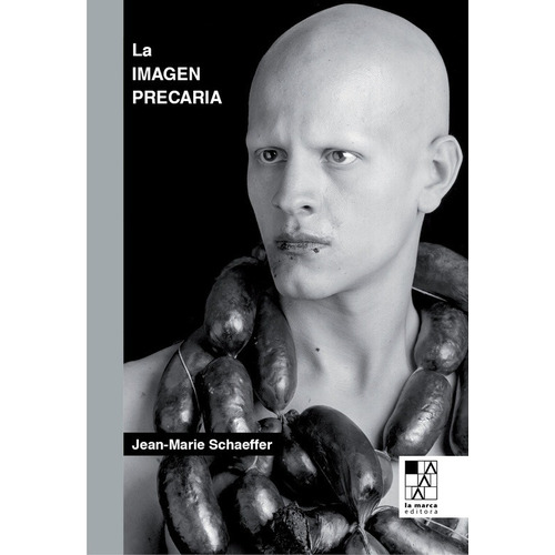 La Imagen Precaria - Jean Marie Schaeffer - La Marca - Libro