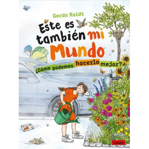 Este Es Tambien Mi Mundo Como Podemos H, De Gerda Raidt. Editorial Loguez Ediciones En Español