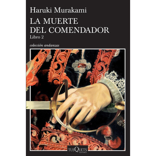 La muerte del comendador L2, de Murakami, Haruki. Serie Andanzas Editorial Tusquets México, tapa blanda en español, 2019