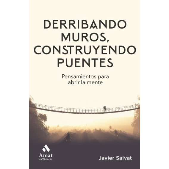 Derribando Muros Construyendo Puentes - Pensamientos Para Ab