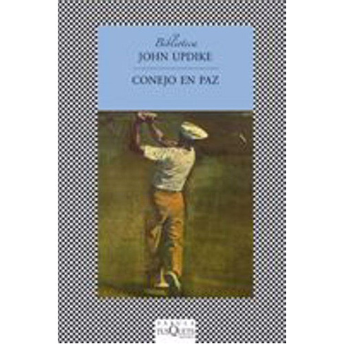 Conejo En Paz, De John Updike. Editorial Tusquets En Español