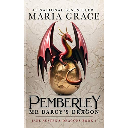 Pemberley: Mr. Darcyøs Dragon: A Pride And Prejudice Variations (jane Austenøs Dragons: A Regency Gaslamp Dragon Fantasy Adventure), De Grace, Maria. Editorial White Soup Press, Tapa Blanda En Inglés