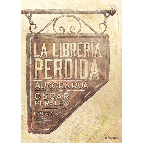 La Librerãâa Perdida, De Ruá Ruá, Aurora. Editorial Ediciones La Fragatina, Tapa Dura En Español