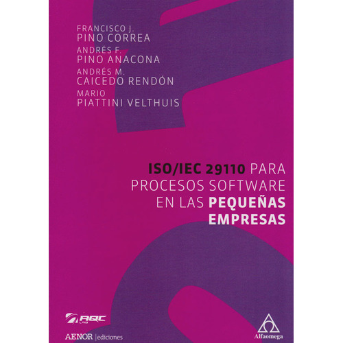 Iso/iec 29110 Para Procesos Software En Las Pequeñas Empresas  1ed., De Pino. Editorial Alfaomega, Tapa Blanda En Español, 2019