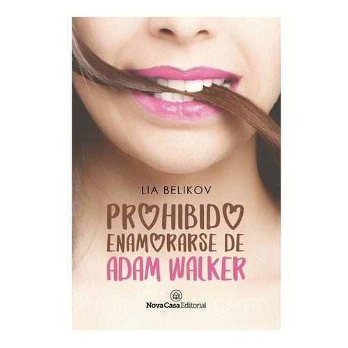 Prohibido Enamorarse De Adam Walker - Belikov, Lia