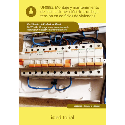 Montaje y mantenimiento de instalaciones elÃÂ©ctricas de baja tensiÃÂ³n en edificios de viviend..., de Jiménez Padilla, Bernabé. IC Editorial, tapa blanda en español