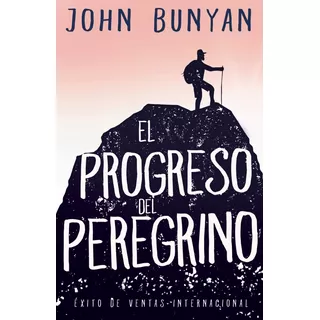 El Progreso Del Peregrino De John Bunyan Editorial Whitaker House