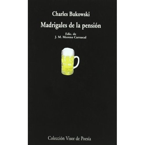 Madrigales De La Pension, De Charles Bukowski. Editorial Visor, Tapa Blanda En Español
